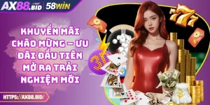 Khuyến Mãi Chào Mừng – Ưu Đãi Đầu Tiên Mở Ra Trải Nghiệm Mới